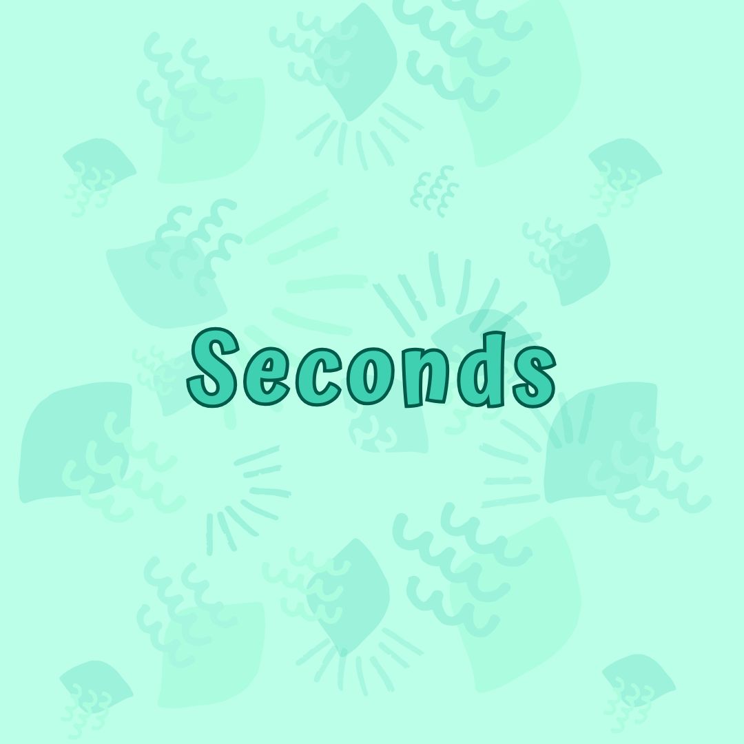 Seconds