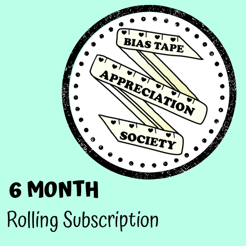 Bias Tape Appreciation Society - 6 Month Rolling