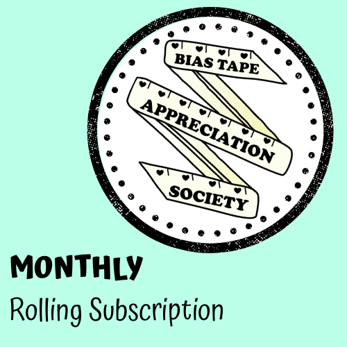 Bias Tape Appreciation Society - Monthly Rolling